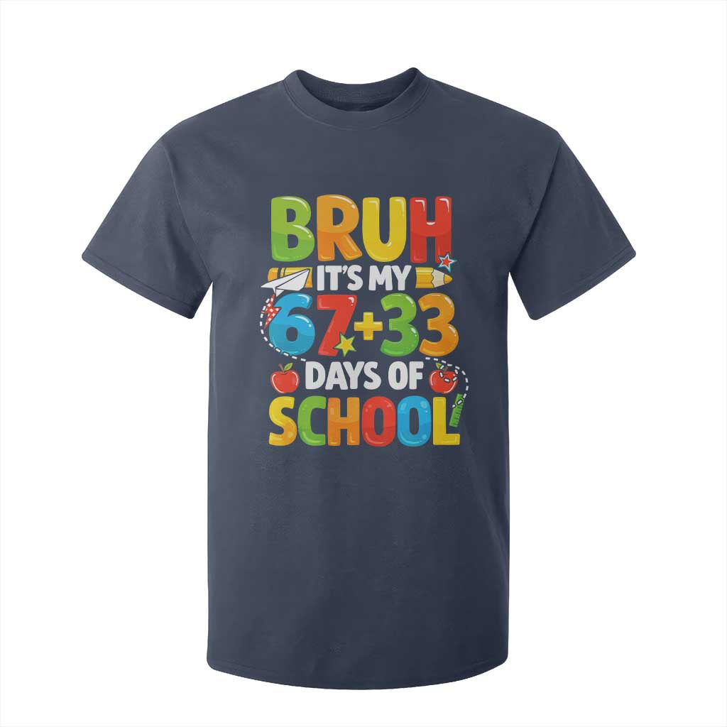 Bruh Its My 67 33 Days Of School T Shirt For Kid Funny Six Seven Meme Boys Kids 100th Day TS10 Navy Print Your Wear