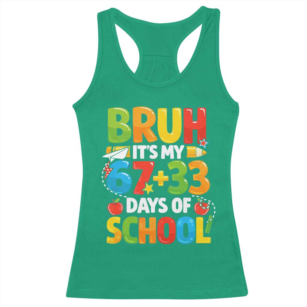 Bruh Its My 67 33 Days Of School Racerback Tank Top Funny Six Seven Meme Boys Kids 100th Day TS10 Irish Green Print Your Wear