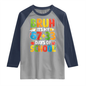 Bruh Its My 67 33 Days Of School Raglan Shirt Funny Six Seven Meme Boys Kids 100th Day TS10 Sport Gray Navy Print Your Wear
