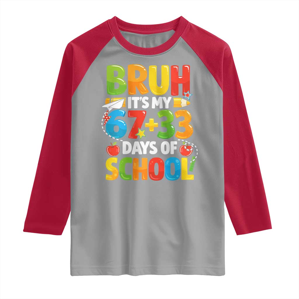 Bruh Its My 67 33 Days Of School Raglan Shirt Funny Six Seven Meme Boys Kids 100th Day TS10 Sport Gray Red Print Your Wear