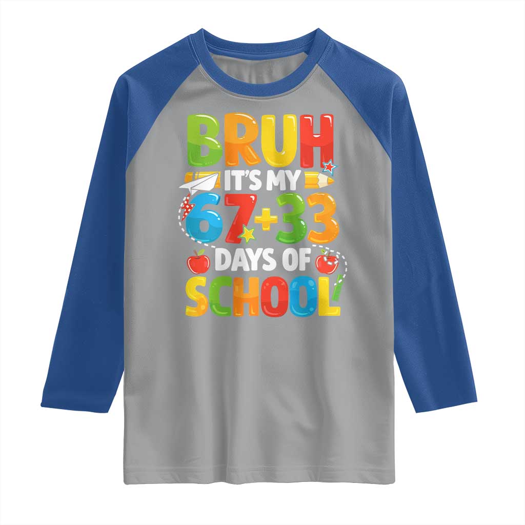 Bruh Its My 67 33 Days Of School Raglan Shirt Funny Six Seven Meme Boys Kids 100th Day TS10 Sport Gray Royal Print Your Wear