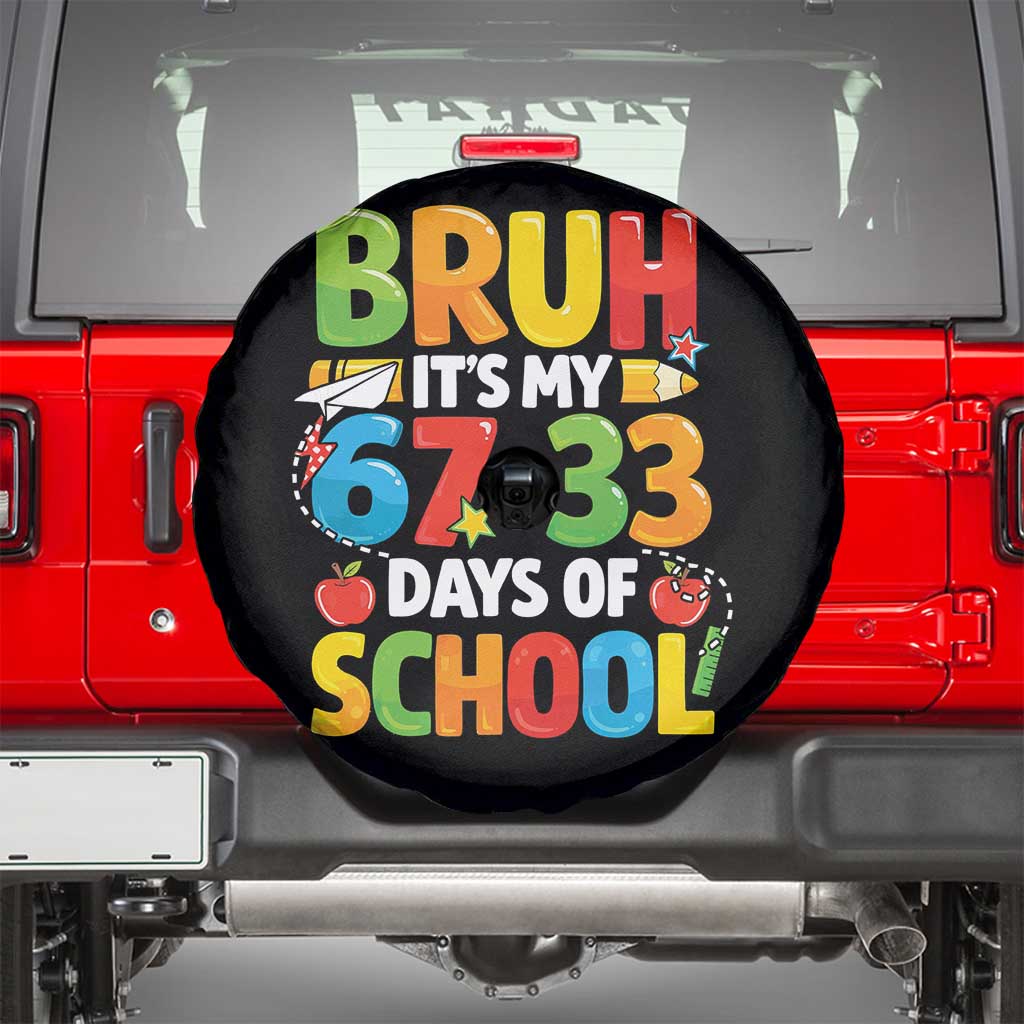 Bruh Its My 67 33 Days Of School Spare Tire Cover Funny Six Seven Meme Boys Kids 100th Day TS10 Black Print Your Wear