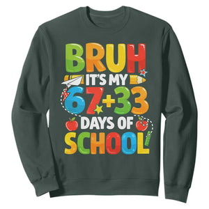 Bruh Its My 67 33 Days Of School Sweatshirt Funny Six Seven Meme Boys Kids 100th Day TS10 Dark Forest Green Print Your Wear