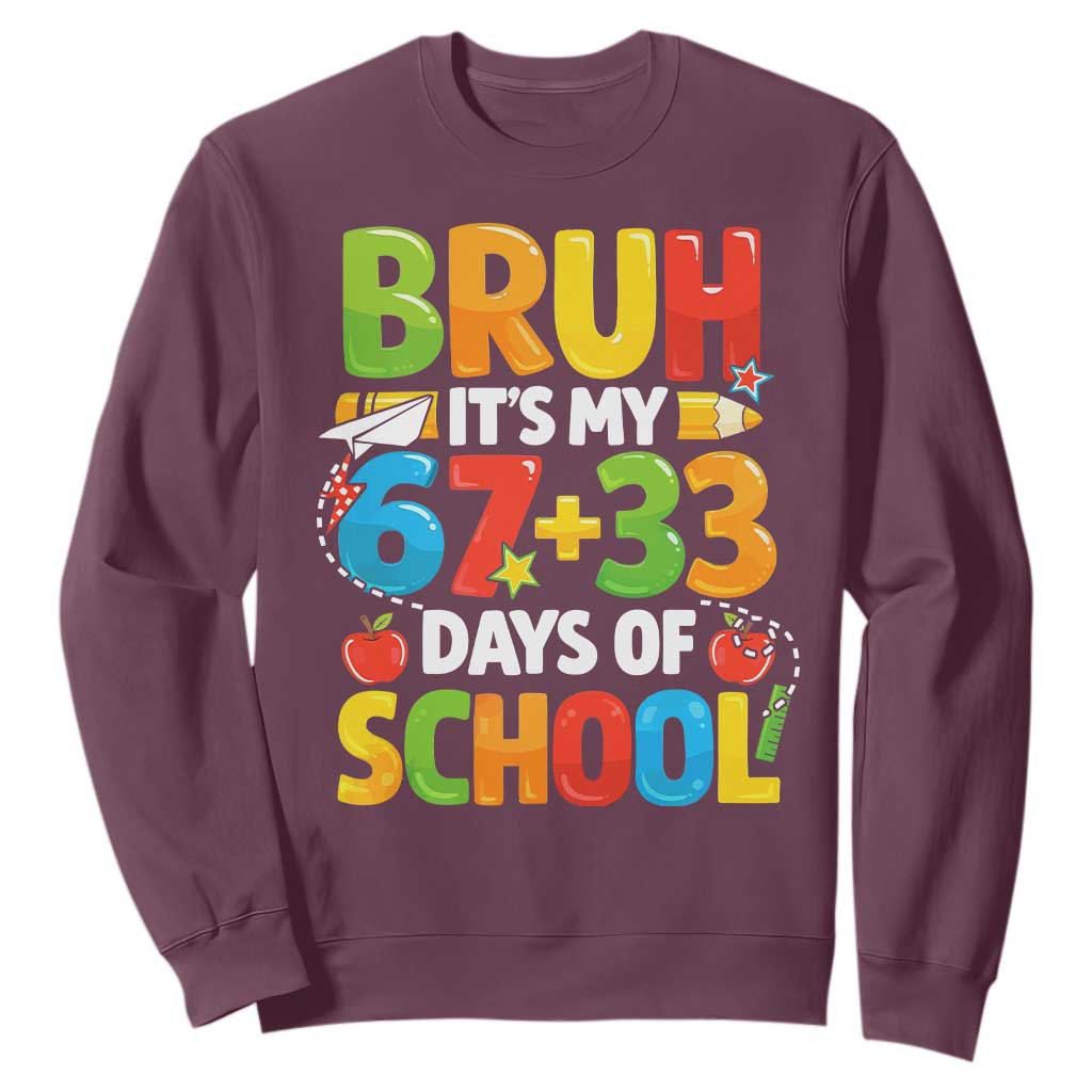 Bruh Its My 67 33 Days Of School Sweatshirt Funny Six Seven Meme Boys Kids 100th Day TS10 Maroon Print Your Wear