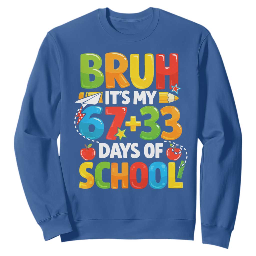 Bruh Its My 67 33 Days Of School Sweatshirt Funny Six Seven Meme Boys Kids 100th Day TS10 Royal Blue Print Your Wear