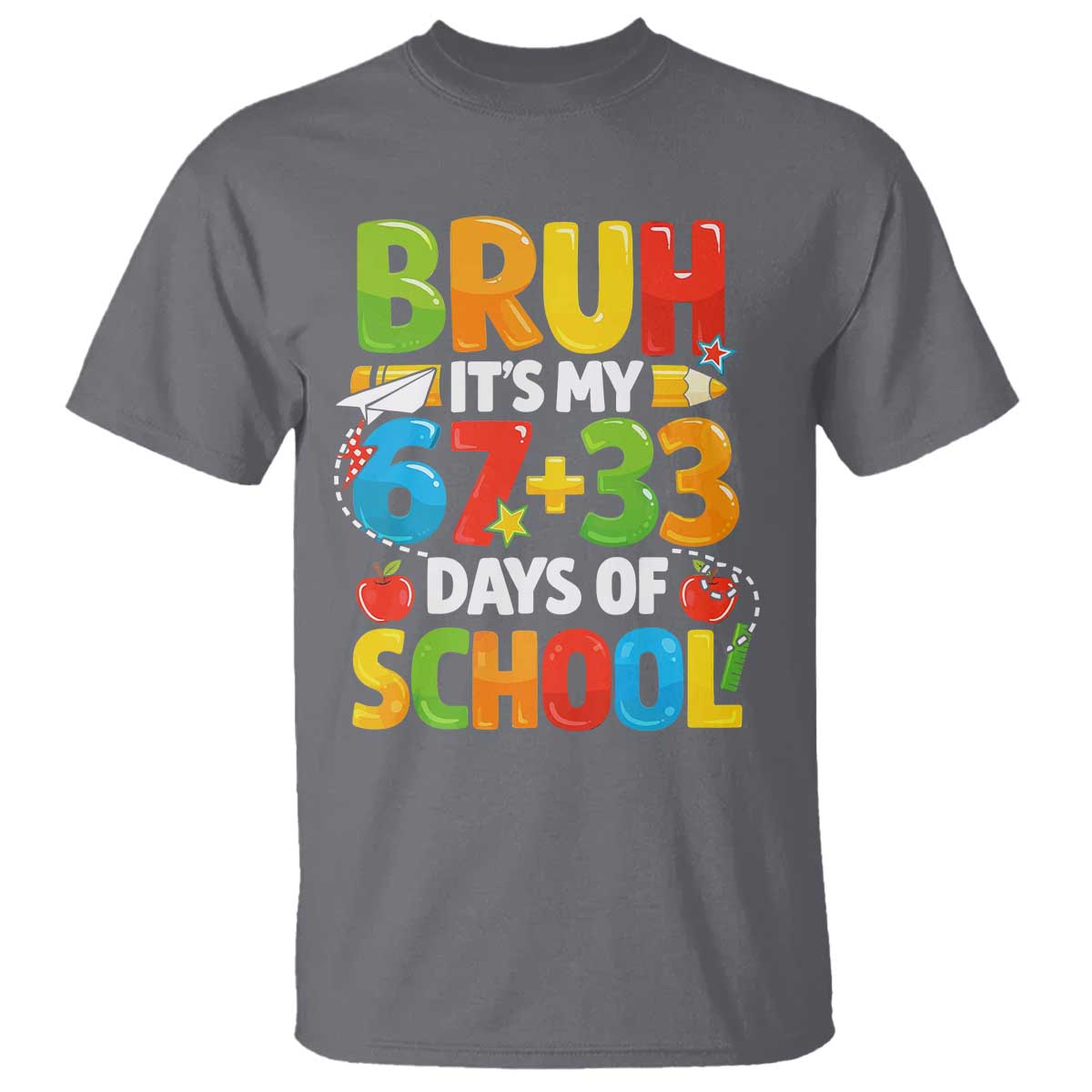 Bruh Its My 67 33 Days Of School T Shirt Funny Six Seven Meme Boys Kids 100th Day TS10 Charcoal Print Your Wear