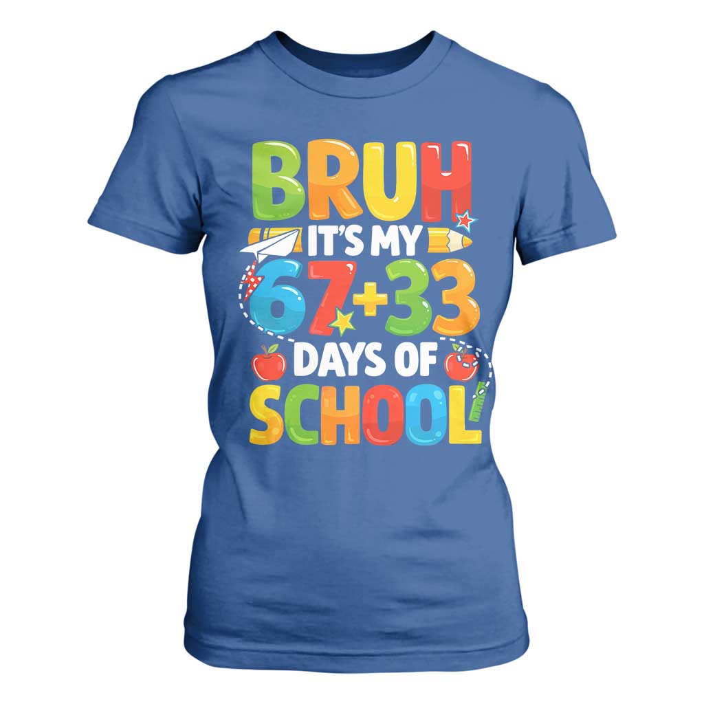 Bruh Its My 67 33 Days Of School T Shirt For Women Funny Six Seven Meme Boys Kids 100th Day TS10 Royal Blue Print Your Wear