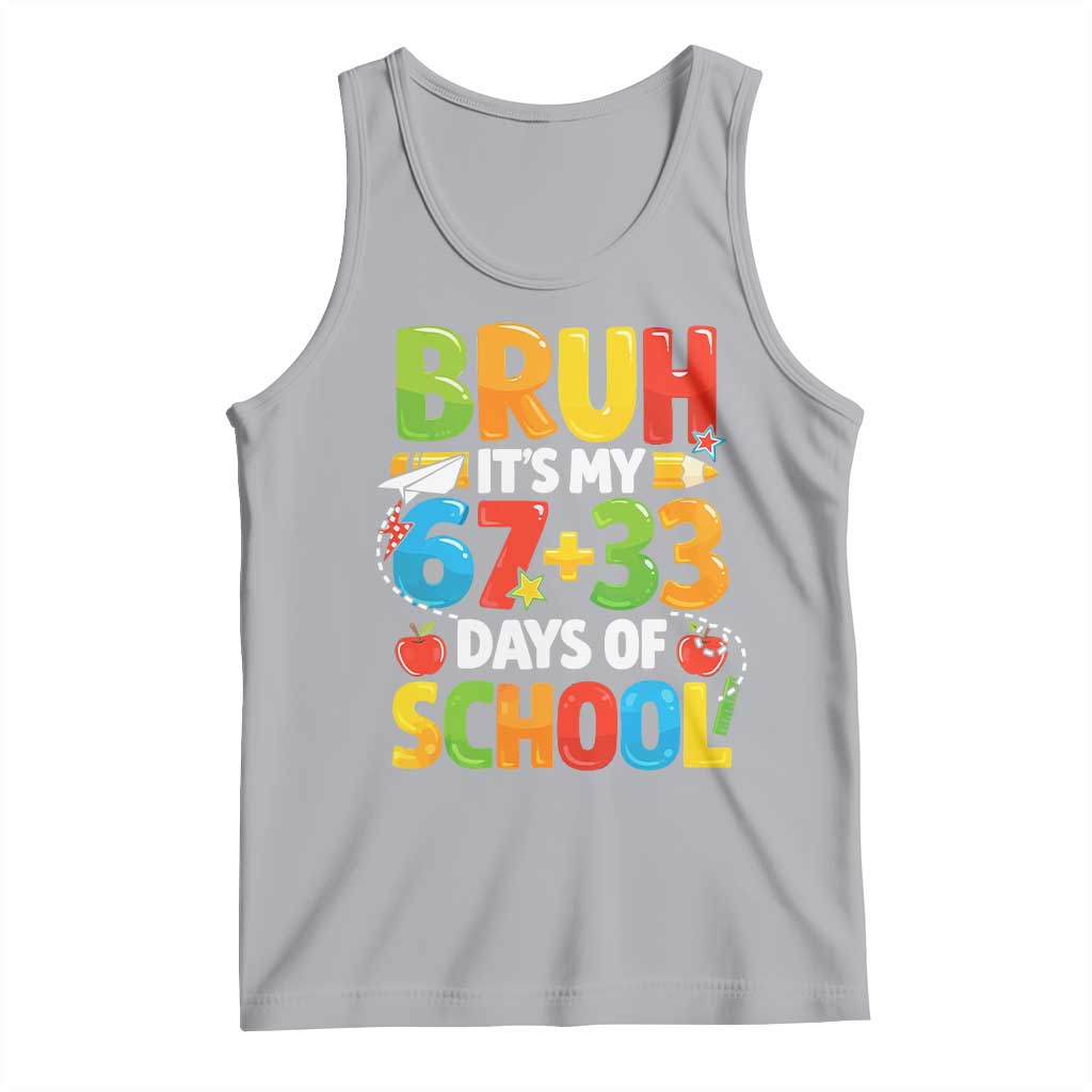 Bruh Its My 67 33 Days Of School Tank Top Funny Six Seven Meme Boys Kids 100th Day TS10 Athletic Heather Print Your Wear