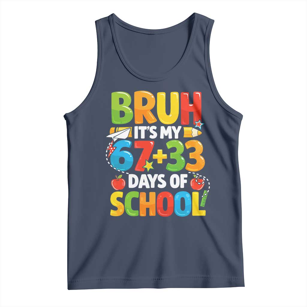 Bruh Its My 67 33 Days Of School Tank Top Funny Six Seven Meme Boys Kids 100th Day TS10 Navy Print Your Wear