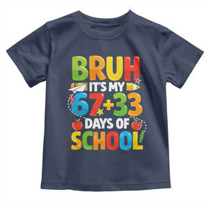 Bruh Its My 67 33 Days Of School Toddler T Shirt Funny Six Seven Meme Boys Kids 100th Day TS10 Navy Print Your Wear