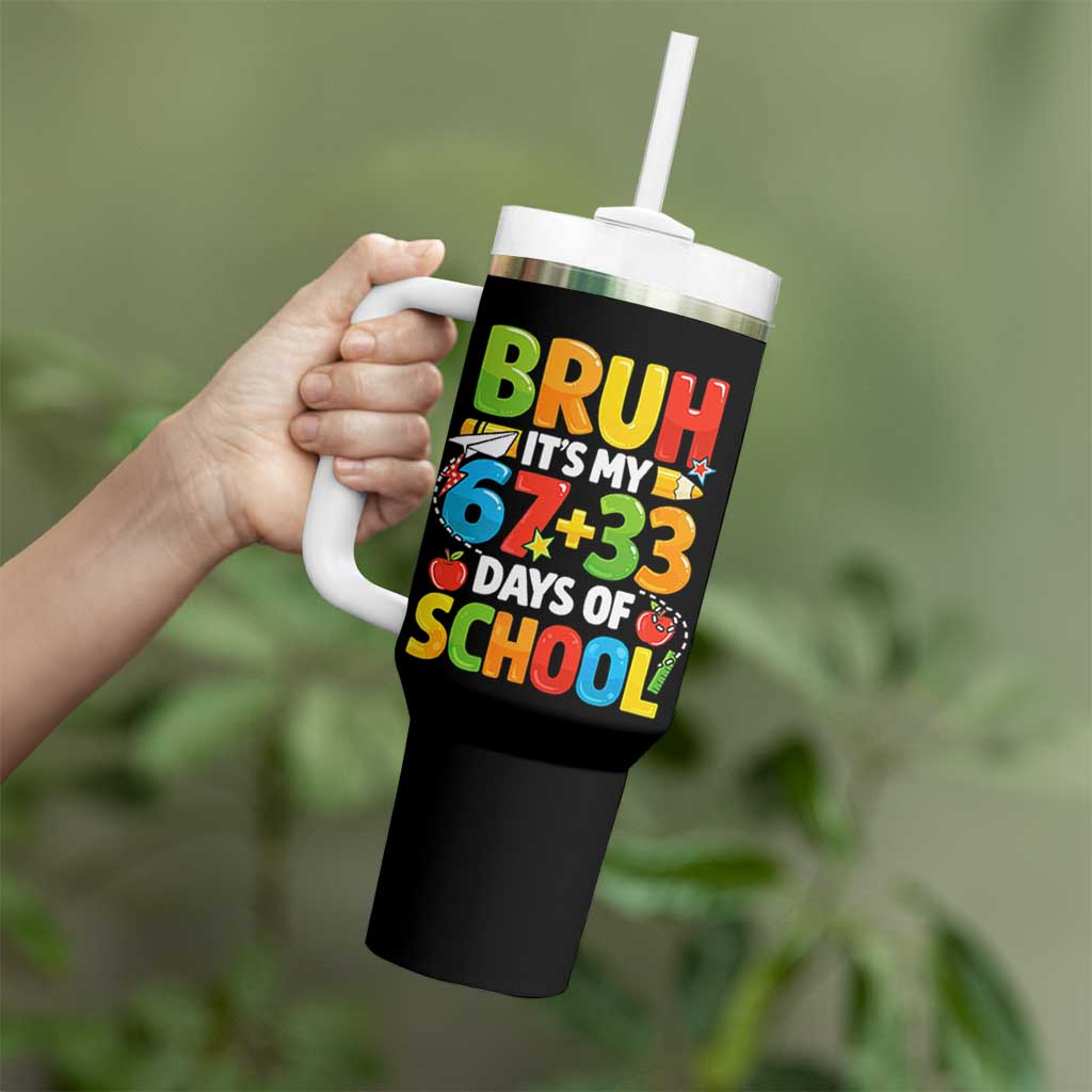 Bruh Its My 67 33 Days Of School Tumbler With Handle Funny Six Seven Meme Boys Kids 100th Day TS10 Print Your Wear