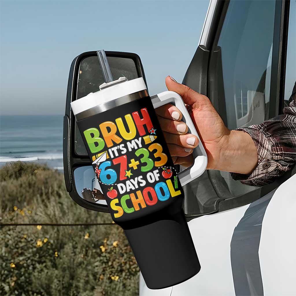 Bruh Its My 67 33 Days Of School Tumbler With Handle Funny Six Seven Meme Boys Kids 100th Day TS10 Print Your Wear