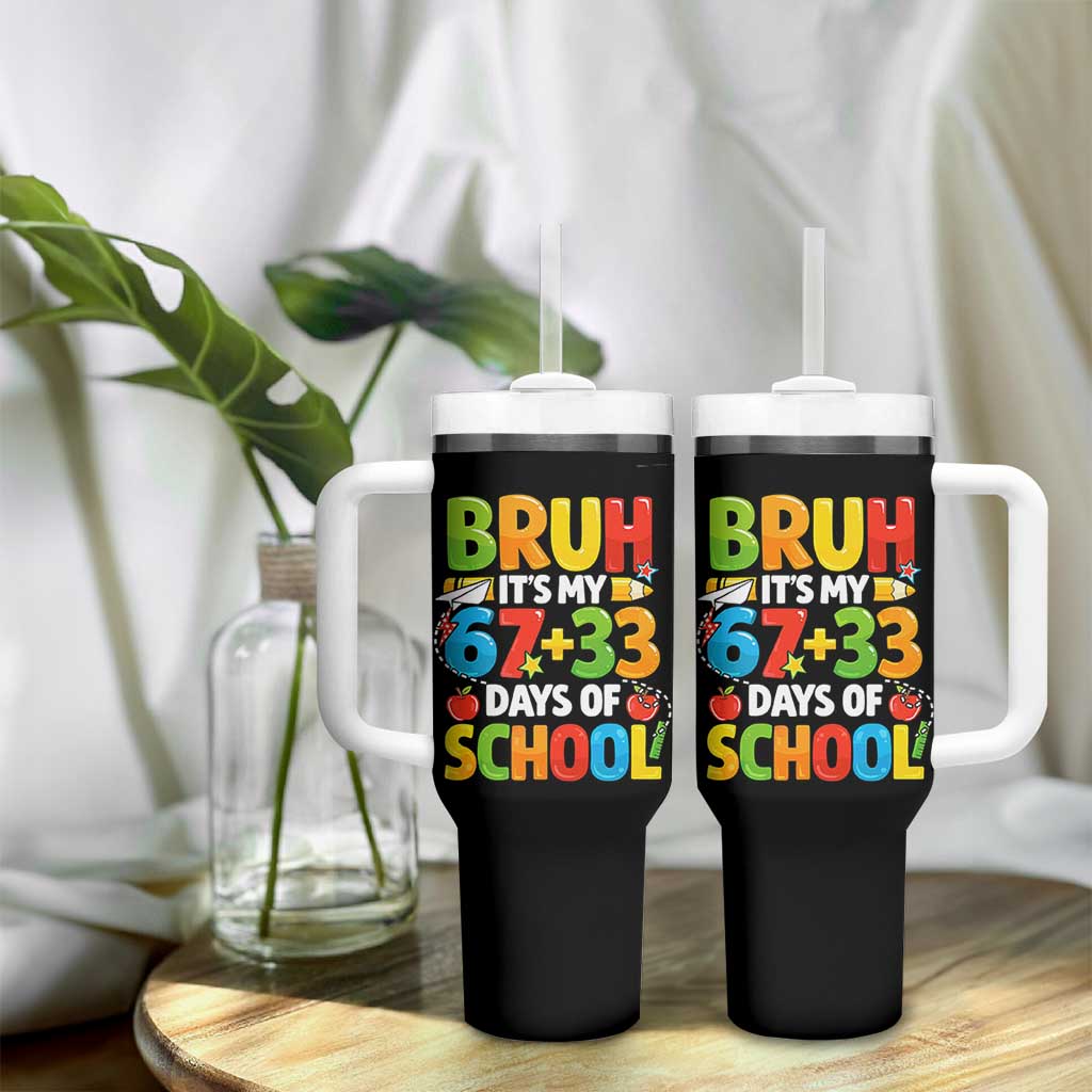 Bruh Its My 67 33 Days Of School Tumbler With Handle Funny Six Seven Meme Boys Kids 100th Day TS10 Print Your Wear