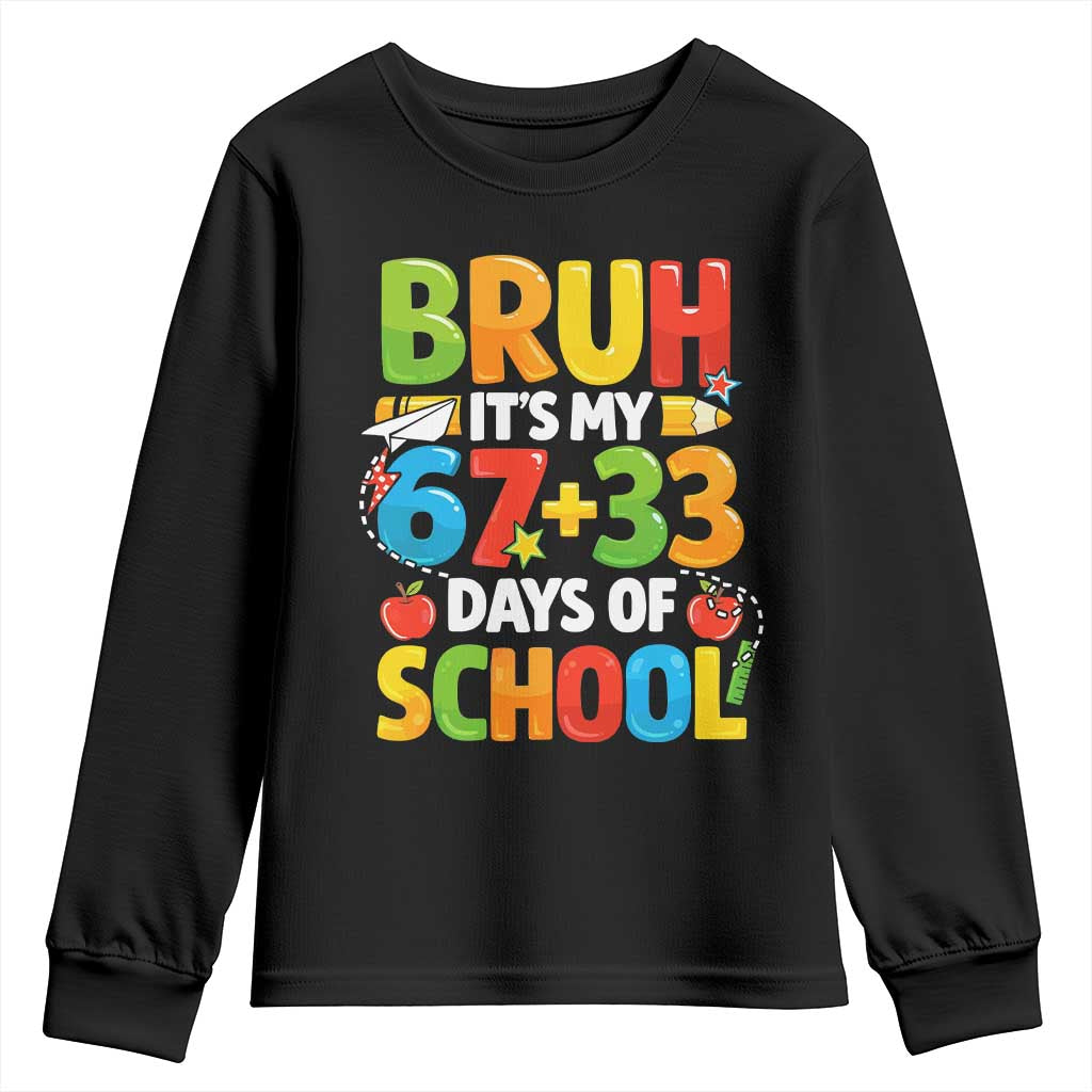 Bruh Its My 67 33 Days Of School Youth Sweatshirt Funny Six Seven Meme Boys Kids 100th Day TS10 Black Print Your Wear