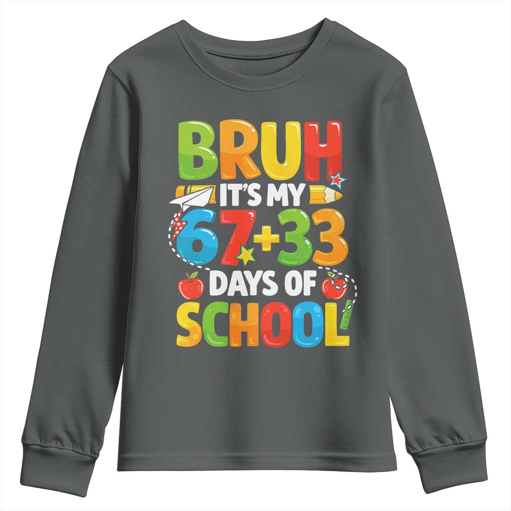 Bruh Its My 67 33 Days Of School Youth Sweatshirt Funny Six Seven Meme Boys Kids 100th Day TS10 Dark Heather Print Your Wear