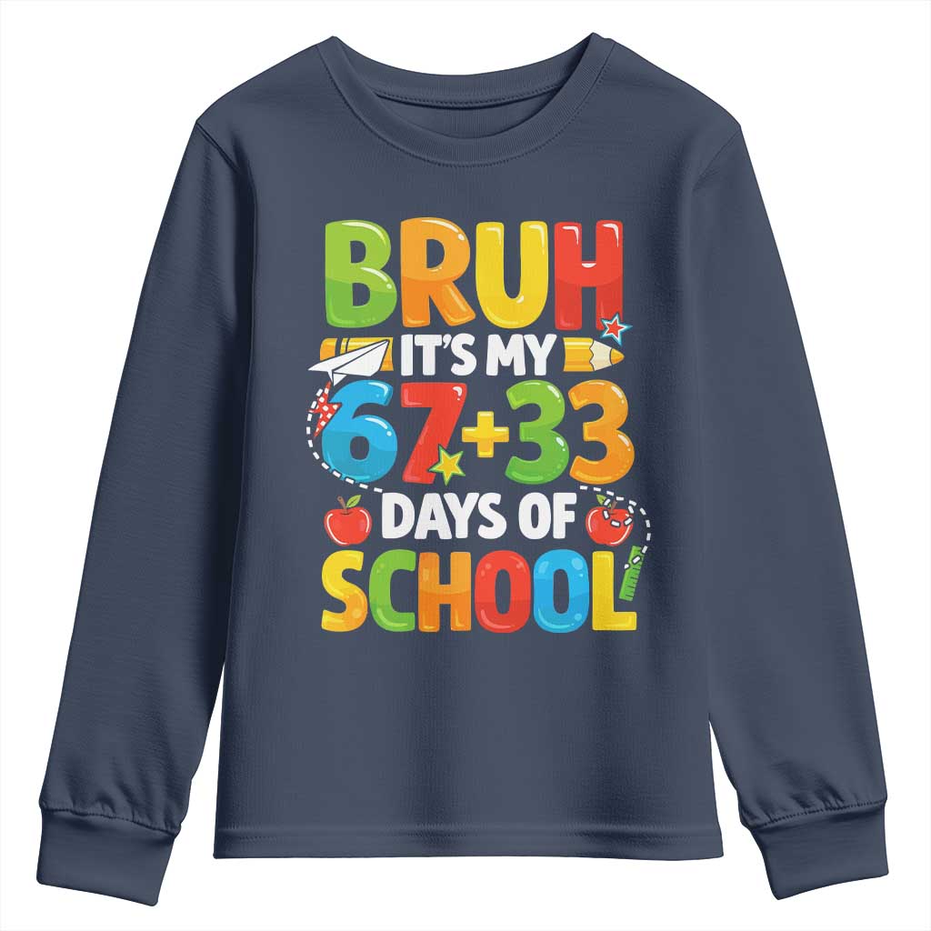 Bruh Its My 67 33 Days Of School Youth Sweatshirt Funny Six Seven Meme Boys Kids 100th Day TS10 Navy Print Your Wear
