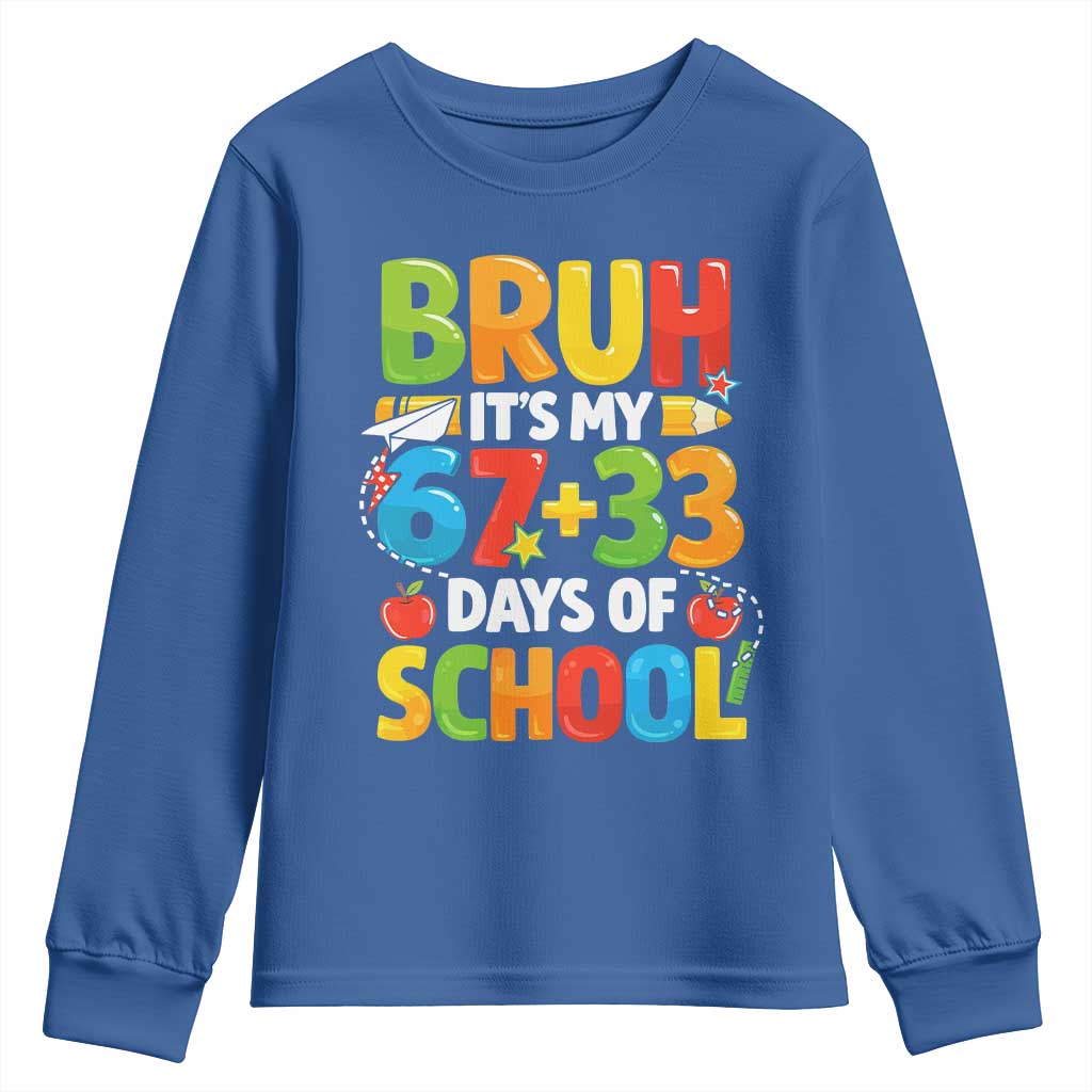 Bruh Its My 67 33 Days Of School Youth Sweatshirt Funny Six Seven Meme Boys Kids 100th Day TS10 Royal Blue Print Your Wear