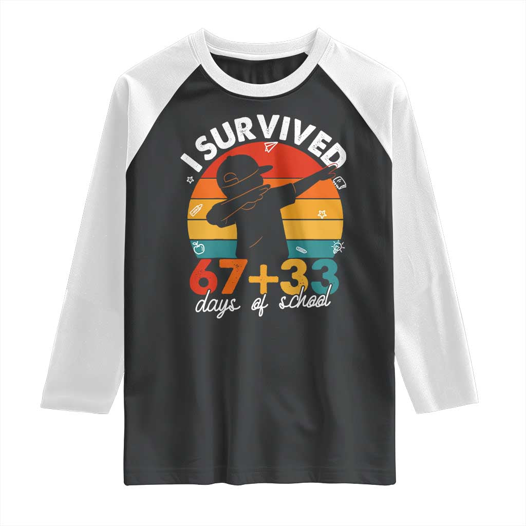 I Survived 67 33 Days Of School Raglan Shirt Funny Six Seven Meme Math Teacher Kids 100th Day TS10 Black White Print Your Wear