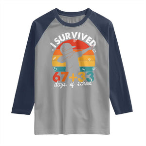 I Survived 67 33 Days Of School Raglan Shirt Funny Six Seven Meme Math Teacher Kids 100th Day TS10 Sport Gray Navy Print Your Wear