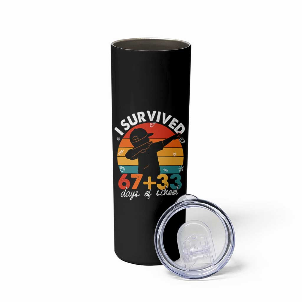 I Survived 67 33 Days Of School Skinny Tumbler Funny Six Seven Meme Math Teacher Kids 100th Day TS10 Print Your Wear