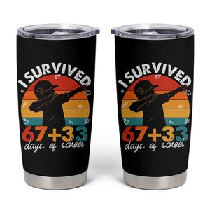I Survived 67 33 Days Of School Tumbler Cup Funny Six Seven Meme Math Teacher Kids 100th Day TS10 Black Print Your Wear
