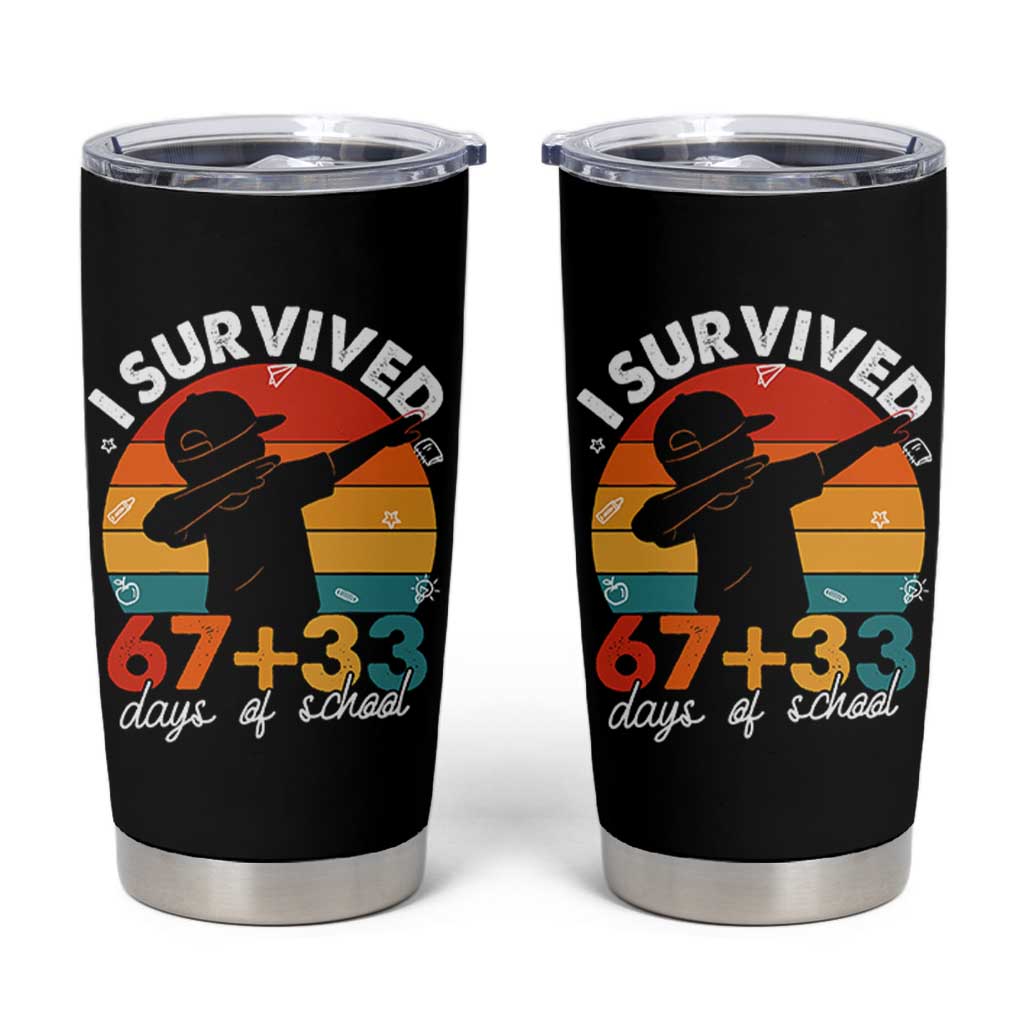 I Survived 67 33 Days Of School Tumbler Cup Funny Six Seven Meme Math Teacher Kids 100th Day TS10 Black Print Your Wear