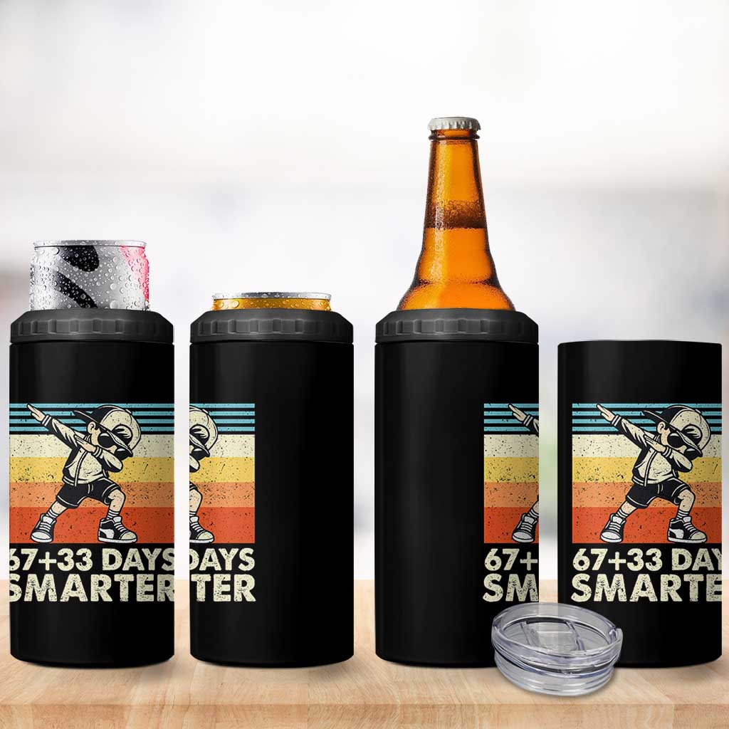 100 Days Smarter 4 in 1 Can Cooler Tumbler Funny 67 33 Six Seven Math Teacher Kids 100th Day TS10 Print Your Wear