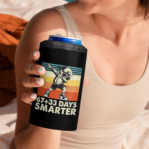 100 Days Smarter 4 in 1 Can Cooler Tumbler Funny 67 33 Six Seven Math Teacher Kids 100th Day TS10 Print Your Wear