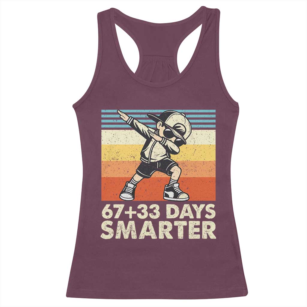 100 Days Smarter Racerback Tank Top Funny 67 33 Six Seven Math Teacher Kids 100th Day TS10 Maroon Print Your Wear