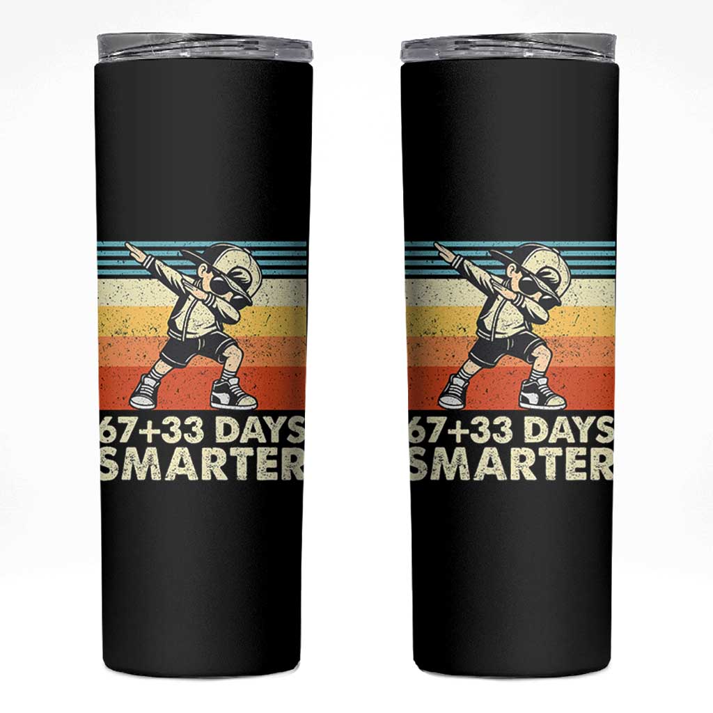 100 Days Smarter Skinny Tumbler Funny 67 33 Six Seven Math Teacher Kids 100th Day TS10 Black Print Your Wear