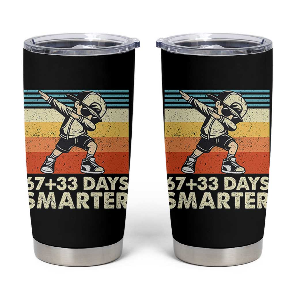 100 Days Smarter Tumbler Cup Funny 67 33 Six Seven Math Teacher Kids 100th Day TS10 Black Print Your Wear