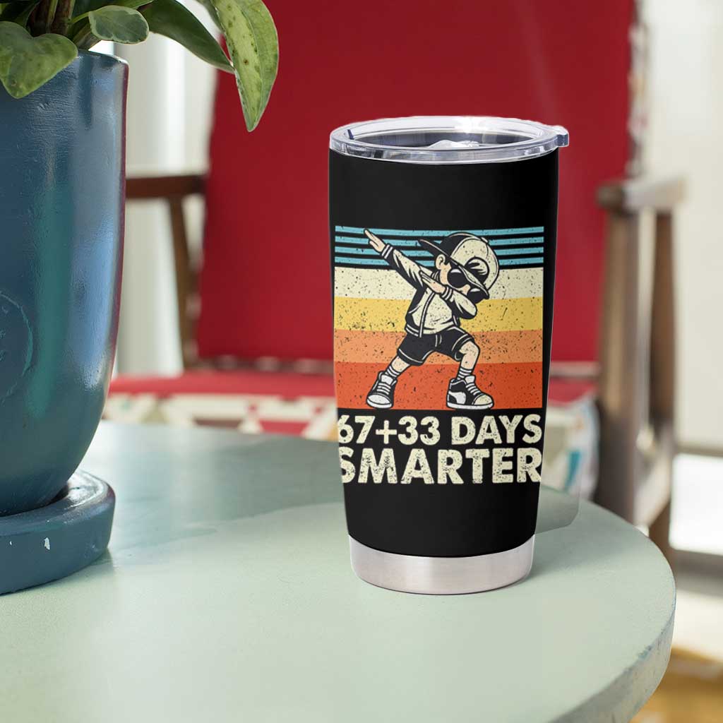 100 Days Smarter Tumbler Cup Funny 67 33 Six Seven Math Teacher Kids 100th Day TS10 Print Your Wear