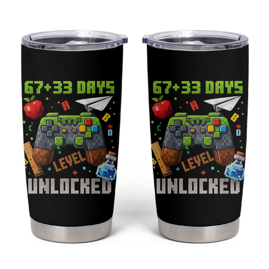 67 33 100 Days Level Unlocked Tumbler Cup Gaming 100th Day of School Boys Kid TS10 Black Print Your Wear