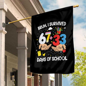 Bruh I Survived 67 33 100 Days of School Garden Flag Six Seven Teachers Kids TS10 Print Your Wear