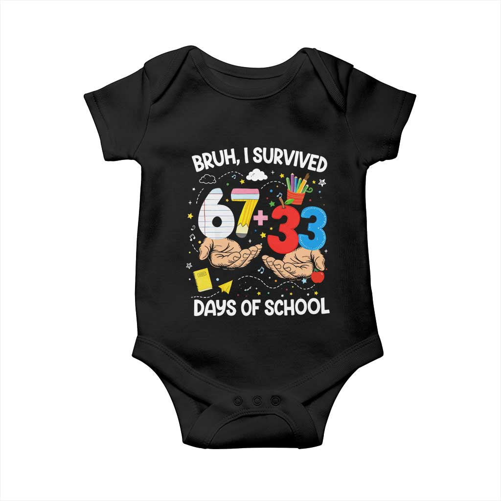 Bruh I Survived 67 33 100 Days of School Baby Onesie Six Seven Teachers Kids TS10 Black Print Your Wear