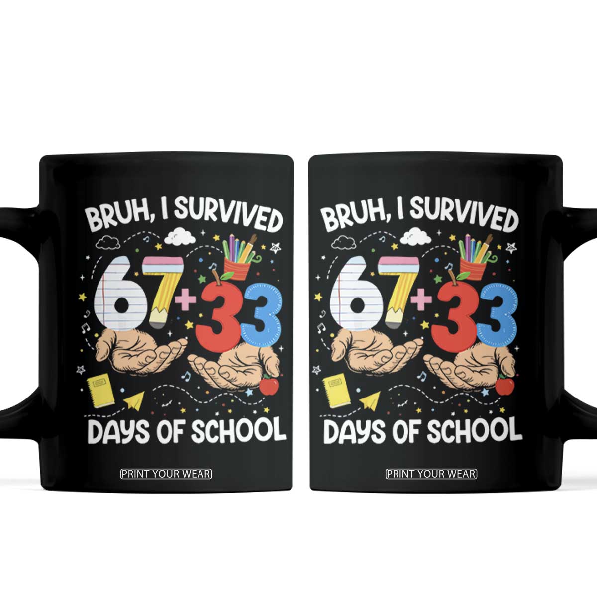 Bruh I Survived 67 33 100 Days of School Coffee Mug Six Seven Teachers Kids TS10 Black Print Your Wear