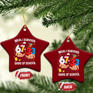 Bruh I Survived 67 33 100 Days of School Ceramic Ornament Six Seven Teachers Kids TS10 Print Your Wear