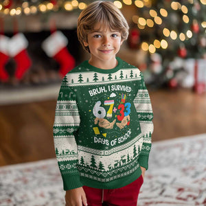 Bruh I Survived 67 33 100 Days of School Ugly Christmas Sweater Six Seven Teachers Kids TS10 Forest Green Beige Print Your Wear