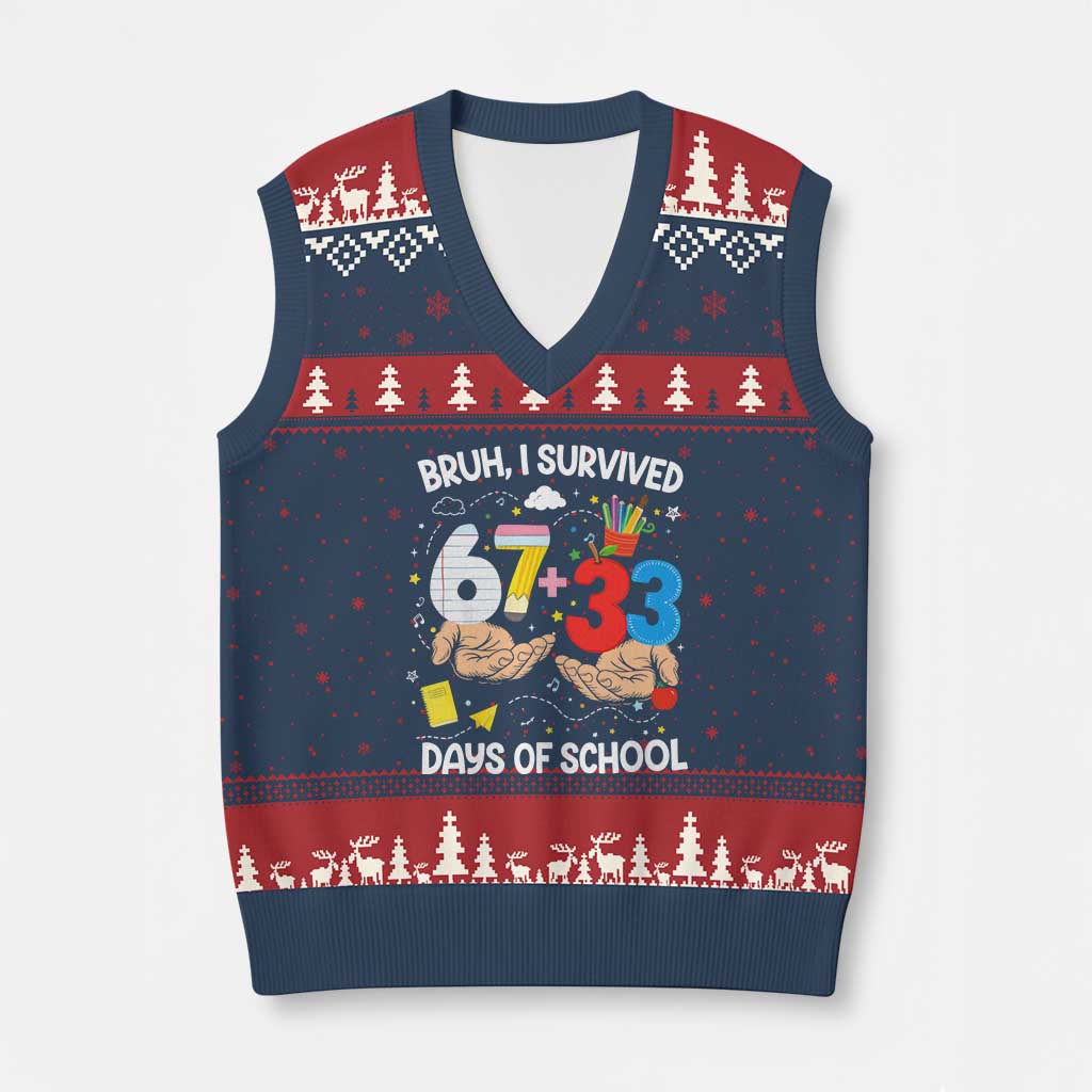 Bruh I Survived 67 33 100 Days of School V-Neck Knit Sweater Vest Six Seven Teachers Kids TS10 Navy Red Print Your Wear