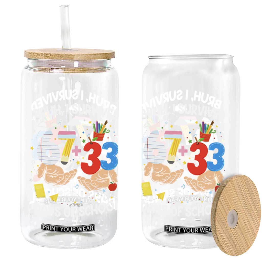Bruh I Survived 67 33 100 Days of School Glass Can Six Seven Teachers Kids TS10 Print Your Wear
