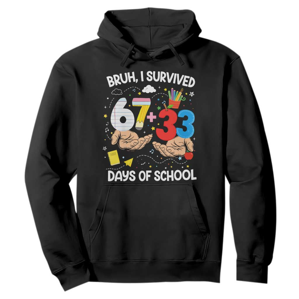 Bruh I Survived 67 33 100 Days of School Hoodie Six Seven Teachers Kids TS10 Black Print Your Wear