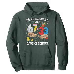 Bruh I Survived 67 33 100 Days of School Hoodie Six Seven Teachers Kids TS10 Dark Forest Green Print Your Wear