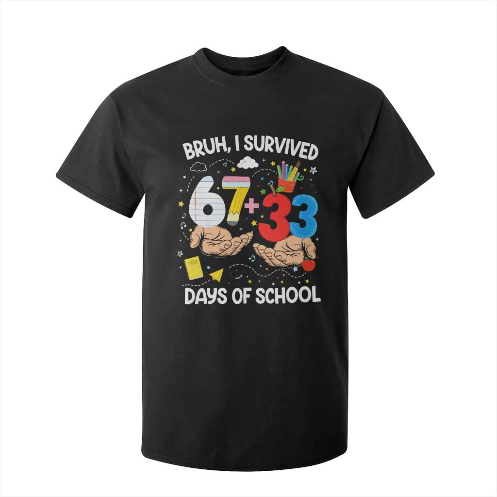 Bruh I Survived 67 33 100 Days of School T Shirt For Kid Six Seven Teachers Kids TS10 Black Print Your Wear