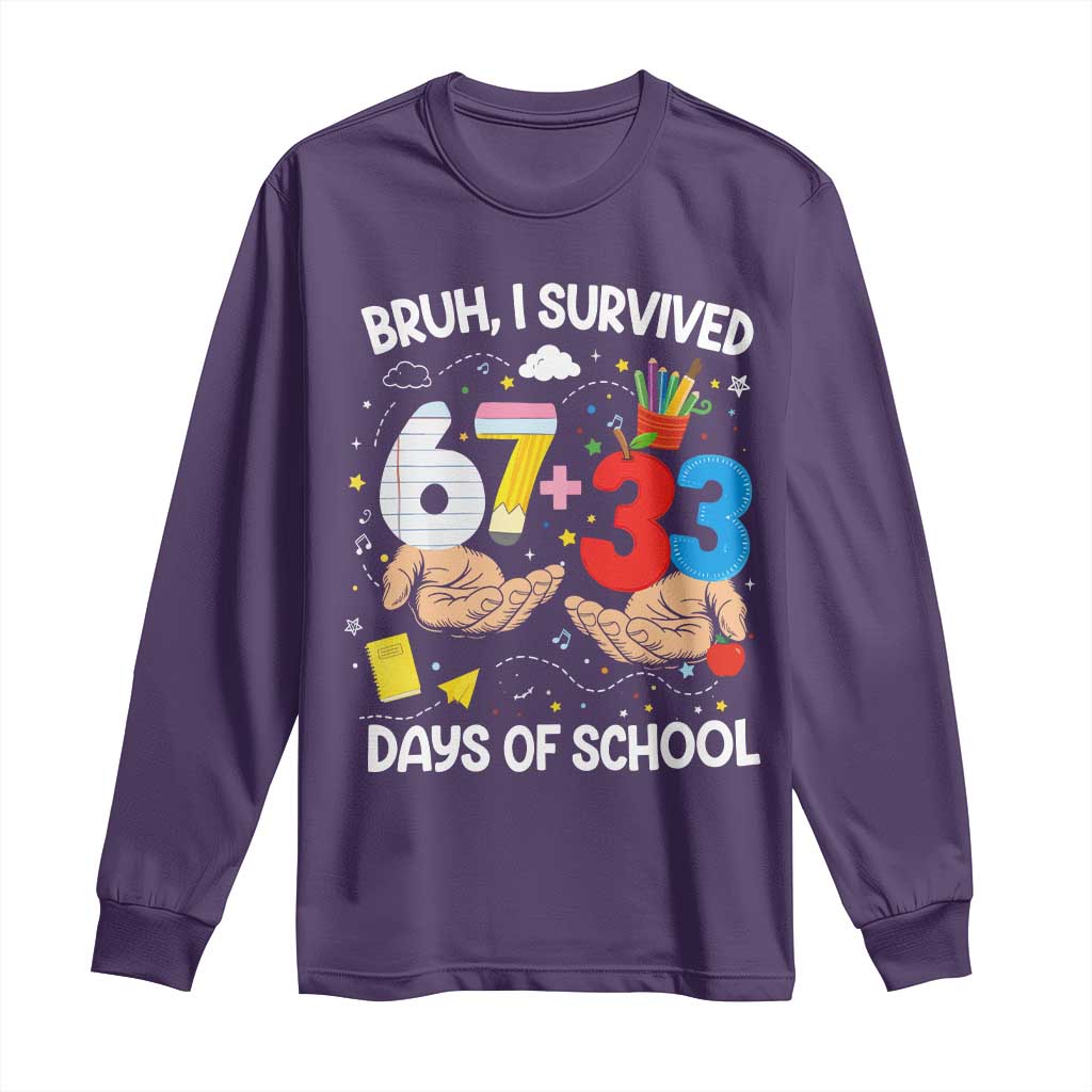 Bruh I Survived 67 33 100 Days of School Long Sleeve Shirt Six Seven Teachers Kids TS10 Purple Print Your Wear
