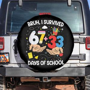 Bruh I Survived 67 33 100 Days of School Spare Tire Cover Six Seven Teachers Kids TS10 No hole Black Print Your Wear