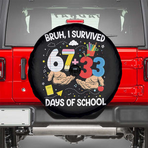 Bruh I Survived 67 33 100 Days of School Spare Tire Cover Six Seven Teachers Kids TS10 Black Print Your Wear