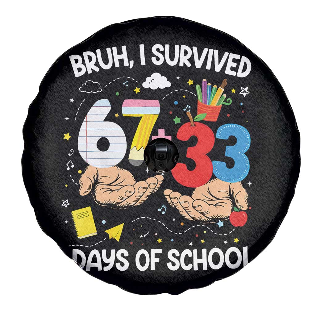 Bruh I Survived 67 33 100 Days of School Spare Tire Cover Six Seven Teachers Kids TS10 Print Your Wear