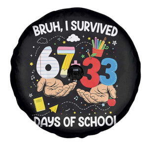 Bruh I Survived 67 33 100 Days of School Spare Tire Cover Six Seven Teachers Kids TS10 Print Your Wear