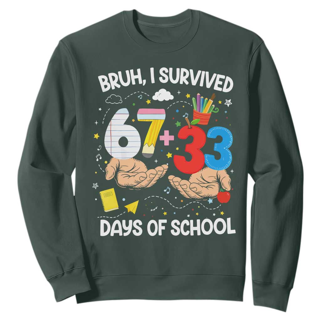Bruh I Survived 67 33 100 Days of School Sweatshirt Six Seven Teachers Kids TS10 Dark Forest Green Print Your Wear