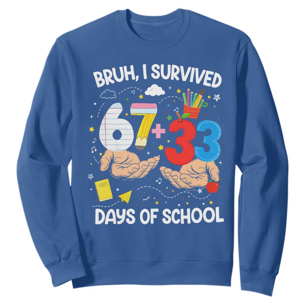 Bruh I Survived 67 33 100 Days of School Sweatshirt Six Seven Teachers Kids TS10 Royal Blue Print Your Wear